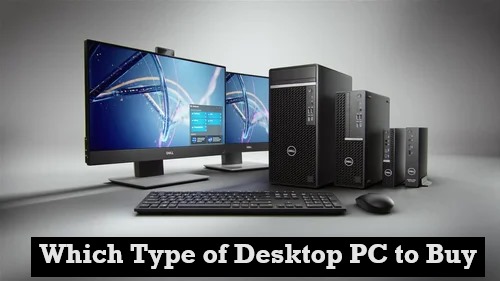 <strong>Which type of desktop PC to buy?</strong>